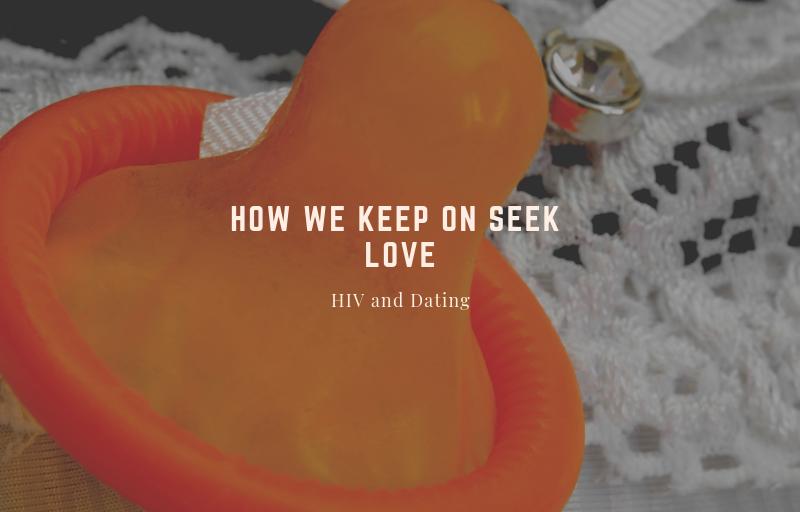 how HIV positive people keep on seeking love