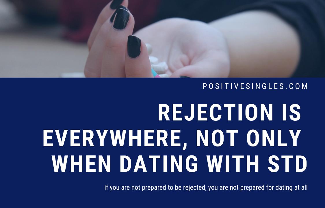 Rejection is everywhere, not only when dating with STD